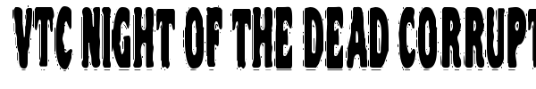 VTC Night of the dead corrupt font preview